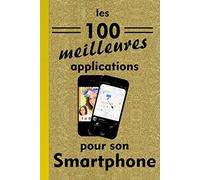 Les 100 meilleures applications pour smartphones