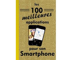 Les 100 meilleures applications pour smartphones - Michel Gurnaud - Saint-Jude Eds - broché - Manuel