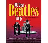 les 100 meilleures chansons des Beatles : Le guide du fan passionné