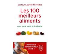 Les 100 Meilleurs Aliments Pour Votre Santé Et La Planète