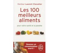 Les 100 Meilleurs Aliments Pour Votre Santé Et La Planète
