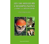 Les 100 meilleurs champignons du loiret et de la région centre
