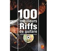 Les 100 meilleurs riffs de guitare (1 Livre + 1 CD)