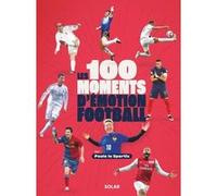 Les 100 moments d'émotion du football Paulo le Sportix (Auteur)
