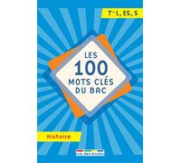 Les 100 mots clés du bac histoire: Terminale L ES S