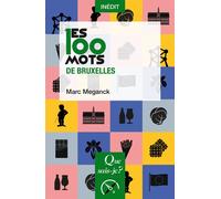 Les 100 mots de Bruxelles - Marc Meganck - Que Sais-Je - Poche - Essai