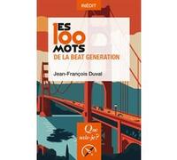 Les 100 mots de la Beat Generation Jean-François Duval (Auteur)