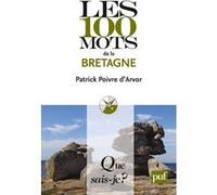 Les 100 mots de la Bretagne Patrick Poivre d'Arvor (Auteur)