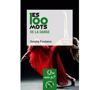 Les 100 mots de la danse - Geisha Fontaine - Que Sais-Je - Poche - Essai