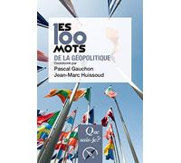 Les 100 mots de la géopolitique