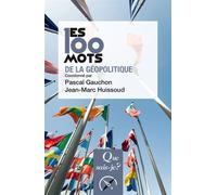 Les 100 mots de la géopolitique - Pascal Gauchon - Que Sais-Je - Poche - Essai
