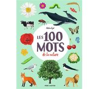 Les 100 mots de la nature - Adeline Ruel - Flammarion Jeunesse Pere Castor - cartonné - Document jeunesse