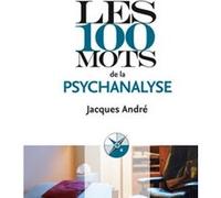 Les 100 mots de la psychanalyse