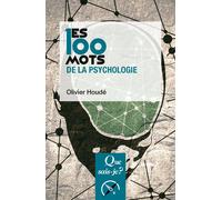 Les 100 mots de la psychologie - Olivier Houdé - Que Sais-Je - Poche - Dictionnaire et encyclopédie