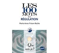 Les 100 mots de la régulation