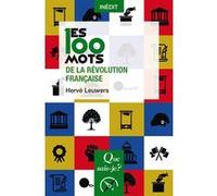 Les 100 mots de la Révolution française Hervé Leuwers (Auteur)