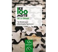 Les 100 mots de la Shoah - Tal Bruttmann - Que Sais-Je - Poche - Etude