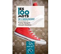 Les 100 mots de l'adolescent - Vincent Estellon - Que Sais-Je - Poche - Essai