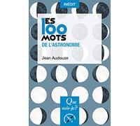Les 100 mots de l'astronomie