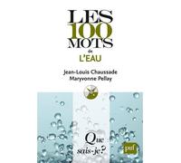 Les 100 mots de l'eau - Maryvonne Pellay - Que Sais-Je - Poche - Etude