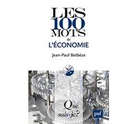 LES 100 MOTS DE L'ECONOMIE (6ED) QSJ 3731
