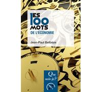 Les 100 mots de l'économie - Jean-Paul Betbèze - Que Sais-Je - Poche - Etude