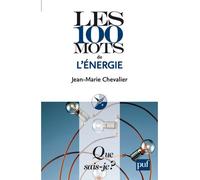 Les 100 mots de l'énergie - Jean-Marie Chevalier - Que Sais-Je - Poche - Essai