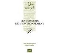 Les 100 mots de l'environnement Henri Proglio (Collection dirigée par), Proglio henri (dir.) (Auteur)