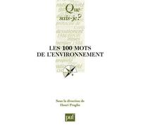 Les 100 mots de l'environnement - Henri Proglio - Que Sais-Je - Poche - Etude