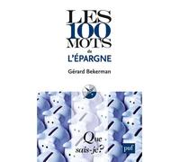 Les 100 mots de l'épargne - Gérard Bekerman - Que Sais-Je - Poche - Etude