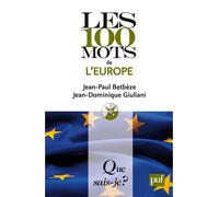 Les 100 mots de l'Europe - Jean-Paul Betbèze - Que Sais-Je - Poche - Etude