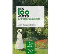 Les 100 mots de l'impressionnisme