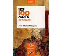 Les 100 mots de Verlaine - Jean-Michel Maulpoix - Que Sais-Je - Poche - Essai