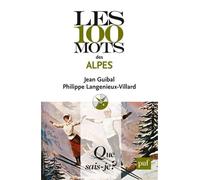 Les 100 mots des Alpes - Philippe Langénieux-Villard - Que Sais-Je - Poche - Essai