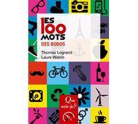 Les 100 mots des bobos - Thomas Legrand - Que Sais-Je - Poche - Essai