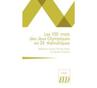 Les 100 mots des Jeux Olympiques en 24 thématiques