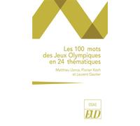 Les 100 mots des Jeux Olympiques en 24 thématiques - Matthieu Llorca - Presses Universitaires De Dijon - broché - Essai