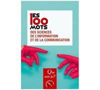 Les 100 Mots Des Sciences De L'information Et De La Communication