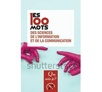 Les 100 Mots Des Sciences De L'information Et De La Communication