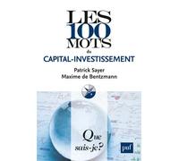 Les 100 mots du capital-investissement - Patrick Sayer - Que Sais-Je - Poche - Etude