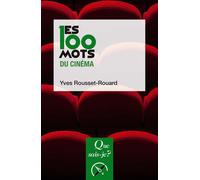 Les 100 mots du cinéma - Yves Rousset-Rouard - Que Sais-Je - ebook (ePub) - Etude