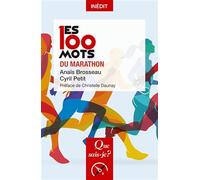 Les 100 mots du marathon Christelle Daunay (Préface), Cyril Petit (Auteur), Anaïs Brosseau (Auteur)