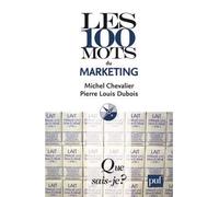 Les 100 mots du marketing - Michel Chevalier - Que Sais-Je - Poche - Etude