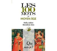 Les 100 mots du Moyen Âge
