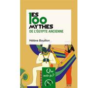 Les 100 mythes de l'Égypte ancienne - Hélène Bouillon - Que Sais-Je - Poche - Essai