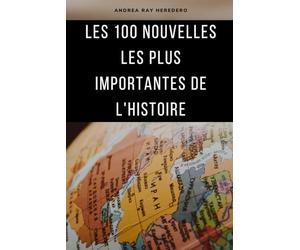Les 100 nouvelles les plus importantes de l'histoire