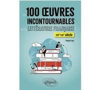 Les 100 oeuvres incontournables de la littérature française Virginie Lupo (Auteur)