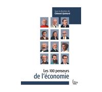 Les 100 penseurs de l'économie - Clément Quintard - Sciences Humaines Eds - broché - Etude