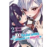 Les 100 petites amies qui t'aiiiment à en mourir T02