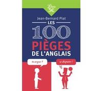Les 100 pièges de l'anglais Jean Bernard Piat (Auteur)
